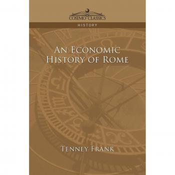 Economic History of Rome: A Comprehensive Paperback Edition