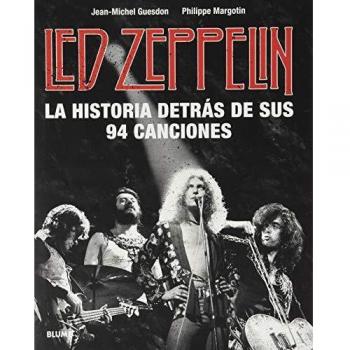 Led Zeppelin. La historia detrás de sus 94 canciones