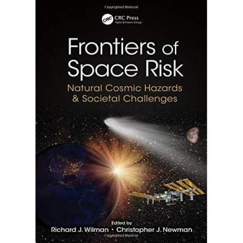 Frontiers of Space Risk: Natural Cosmic Hazards & Societal Challenges