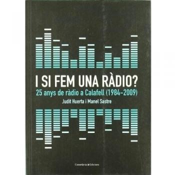 I si fem una ràdio?: 25 anys de ràdio a Calafell