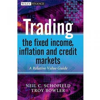 Trading the fixed income, inflation and credit markets: A Relative Value Guide