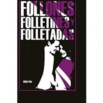 FOLLONES,FOLLETINES Y FOLLETADAS