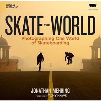 Skate the World: Photographing One World of Skateboarding