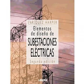 Elementos de diseño de subestaciones eléctricas - 2ª edición