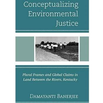 Conceptualización de la Justicia Ambiental: Marcos Plurales y Reclamaciones Globales en la Tierra Entre los Ríos, Kentucky