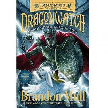 Wrath of the Dragon King: Fablehaven Adventure Series (Volume 2) by Brandon Mull