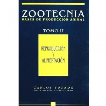 Reproducción y alimentación. Zootecnia Tomo II
