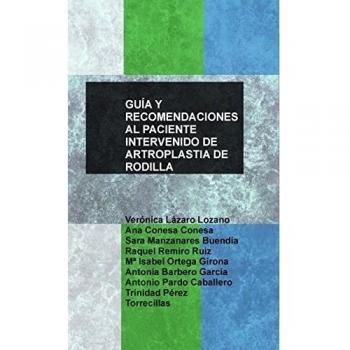 GUÍA Y RECOMENDACIONES AL PACIENTE INTERVENIDO DE ARTROPLASTIA DE RODILLA