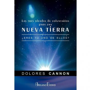 Las tres oleadas de voluntarios para una nueva Tierra: ¿Eres tú uno de ellos? - Dolores Cannon