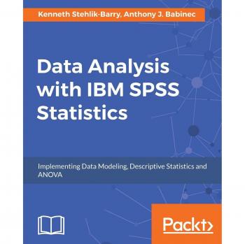 Comprehensive Guide to Data Analysis with IBM SPSS Statistics