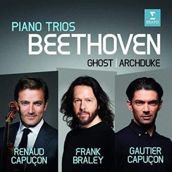 Renaud Capuçon, Gautier Capuçon, Frank Brale  -Beethoven  -Piano Trios, Archduke, The Ghost