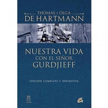 Nuestra Vida Con El Señor Gurdjieff - De Hartmann, Thomas/de Hartmann, Olga