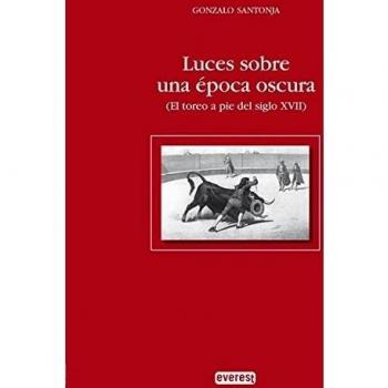 Luces sobre una época oscura: - Gonzalo Santonja