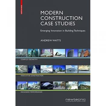Modern ConstructionCase Studies: Emerging Innovation in Building Techniques