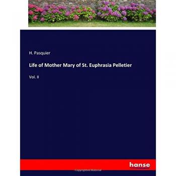 Vida de la Madre María de Santa Eufrasia Pelletier: Vol. II