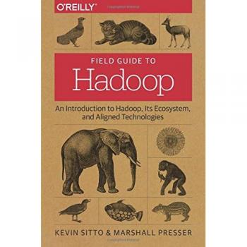 Hadoop Ecosystem Field Guide: Introduction to Hadoop and Related Technologies