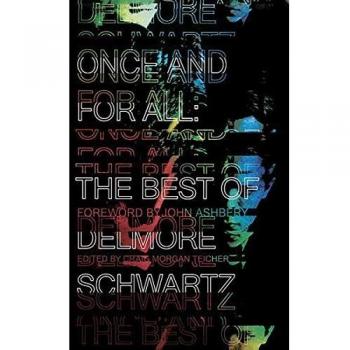 Once and for All: The Best of Delmore Schwartz