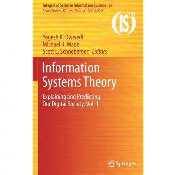 Information Systems Theory: Volume 1 - Explaining and Predicting Our Digital Society (Integrated Series in Information Systems)