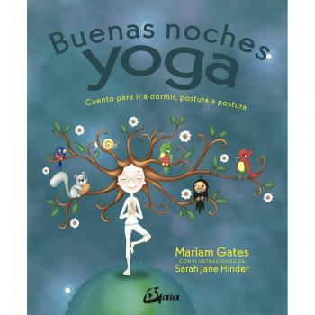 Buenas noches yoga. Cuento para ir a dormir, postura a postura - Mariam Gates