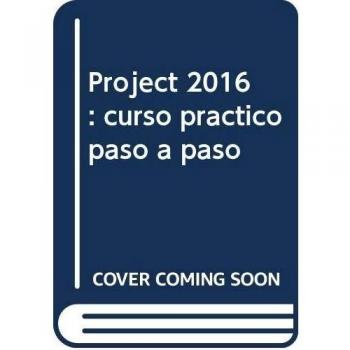 PROJECT 2016: CURSO PRÁCTICO PASO A PASO - Roberto Soriano Domenech
