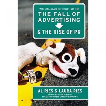 The Fall of Advertising and the Rise of PR