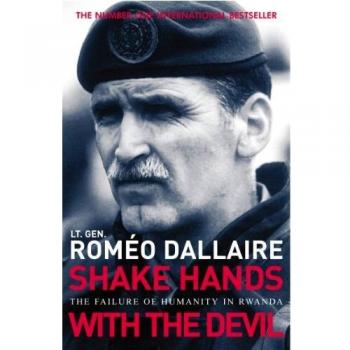 Shake Hands with the Devil: El Fracaso de la Humanidad en Ruanda - Romeo Dallaire