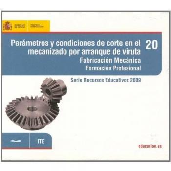 Parámetros y condiciones de corte en el mecanizado por arranque de viruta. Fabricación mecánica. Formación profesional