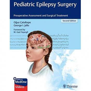 Thieme Pediatric Epilepsy Surgery: Preoperative Assessment and Surgical Treatment Guide