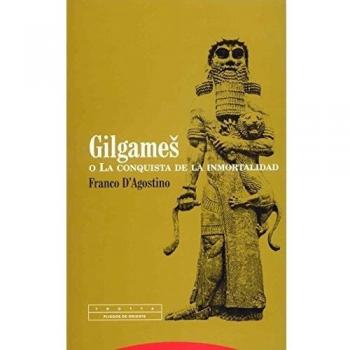 Gilgames O La Conquista De La Inmortalidad