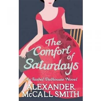 Novela La Comodidad de los Sábados de Isabel Dalhousie - Alexander McCall Smith