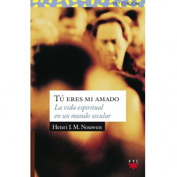 Tú Eres Mi Amado: La vida espiritual en un mundo secular: 14