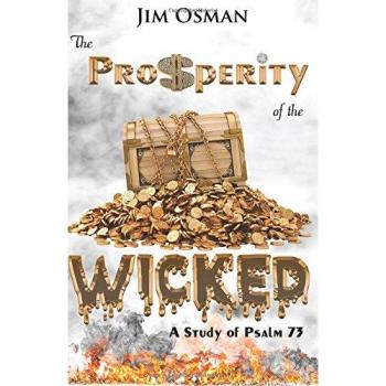 The Prosperity of the Wicked: A Study of Psalm 73