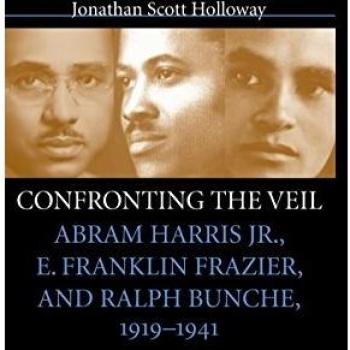 Confronting the Veil: Abram Harris Jr., E. Franklin Frazier, and Ralph Bunche, 1919-1941