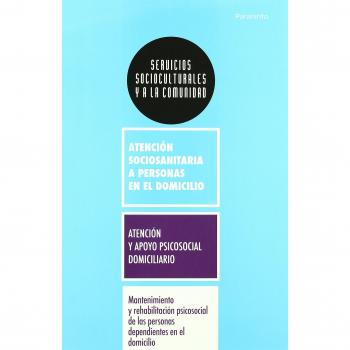 Mantenimiento y rehabilitación psicosocial de las personas dependientes en el domicilio