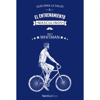 Guía para la salud y el entrenamiento masculinos - Walt Whitman