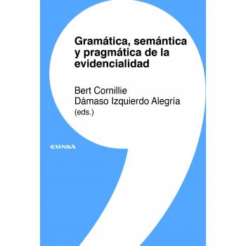 GRAMATICA, SEMÁNTICA Y PRAGMÁTICA DE LA EVIDENCIALIDAD