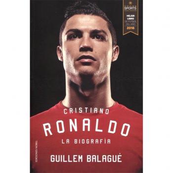 Cristiano Ronaldo. La Biografía: La Biografía - Guillem Balagué