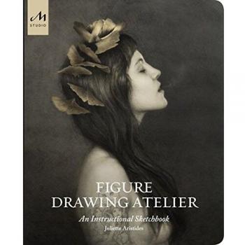 Figure Drawing Atelier: Lessons in the Classical Tradition
