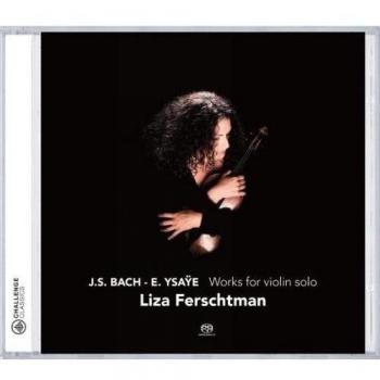 Bach / Ysaye : Works For Violin Solo
