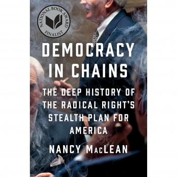 Democracy in Chains: The Deep History of the Radical Right's Stealth Plan for America