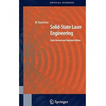Solid-State Laser Engineering: Comprehensive Guide to Theory and Applications