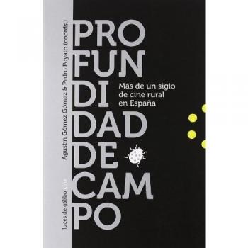 Profundidad De Campo: Más de un siglo de cine rural en España
