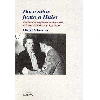 Doce años junto a Hitler: Testimonio inédito de la secretaria privada del Führer