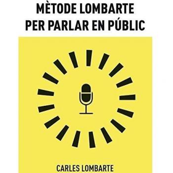 Mètode Lombarte per parlar en públic: Les claus per ser un bon comunicador
