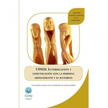 UF0124 Interrelación y comunicación con la persona dependiente y su entorno