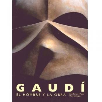 GAUDI. EL HOMBRE Y LA OBRA