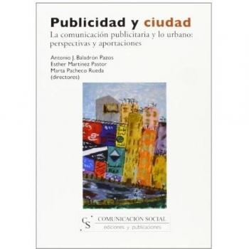 Publicidad y ciudad: La comunicación publicitaria y lo urbano: perspectivas y aportaciones: 4
