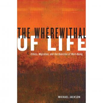 The Wherewithal of Life: Ethics, Migration and the Question of Well-Being