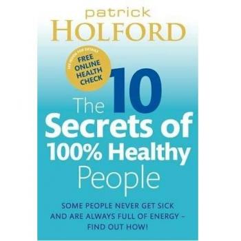 The 10 Secrets Of 100% Healthy People