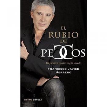 El rubio de Pecos: Mi primer medio siglo vivido